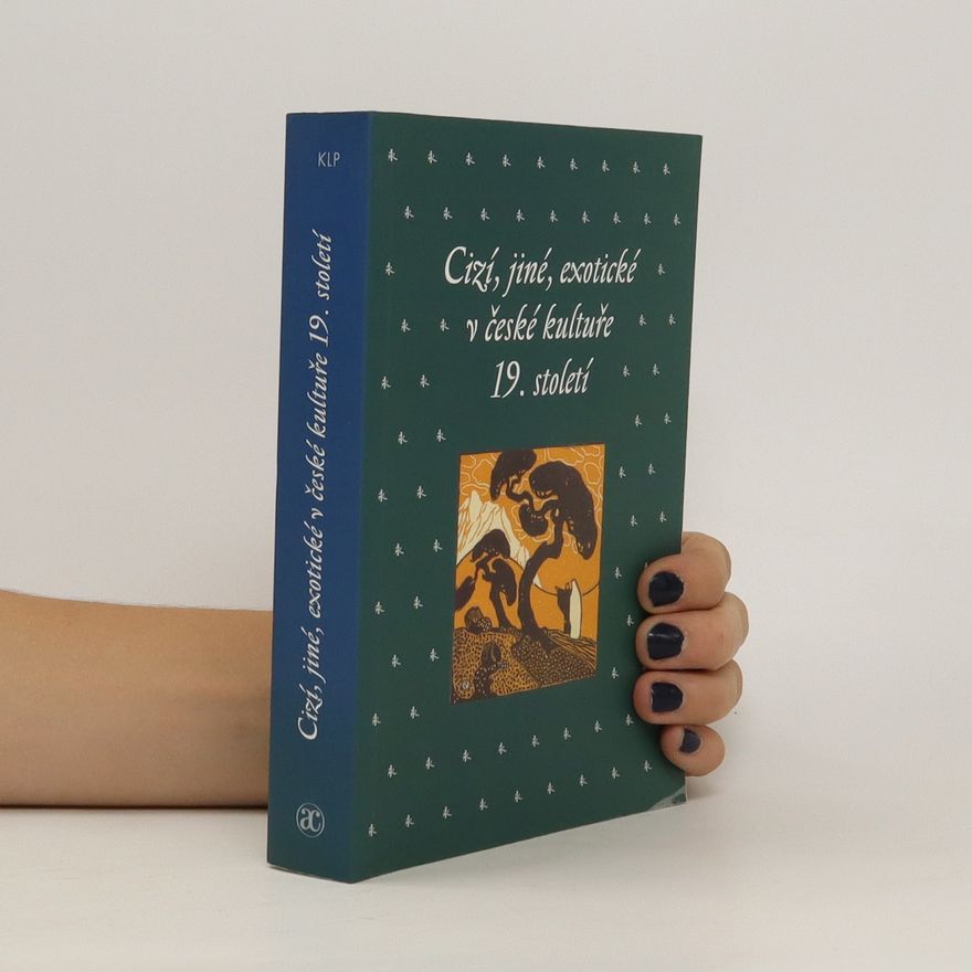 Václav Petrbok Cizí, jiné, exotické v české kultuře 19. století