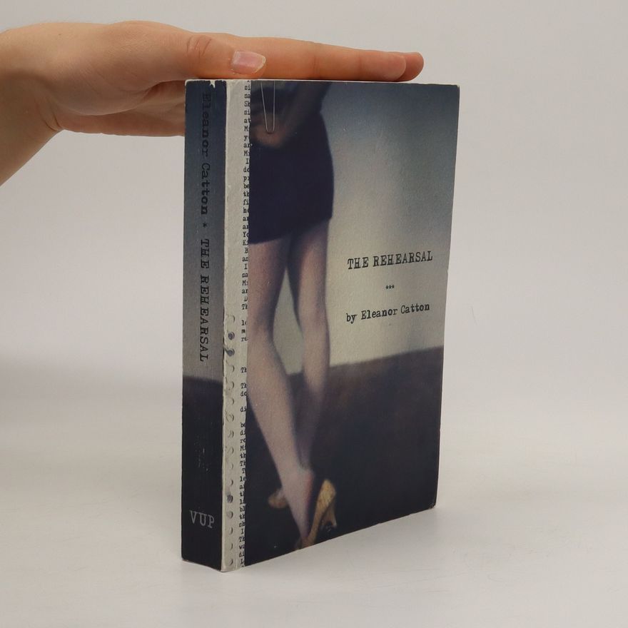 Eleanor Catton The rehearsal