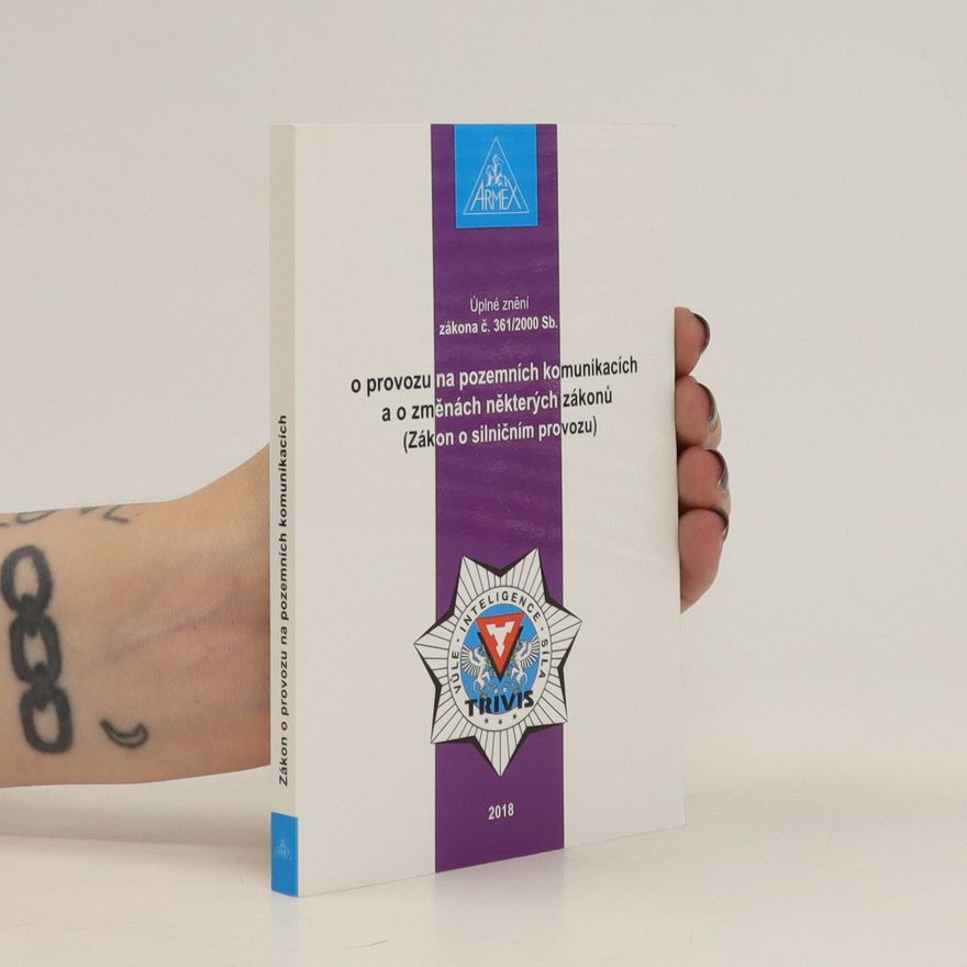 Česko Úplné znění zákona č. 361/2000 Sb. o provozu na pozemních komunikacích a o změnách některých zákonů