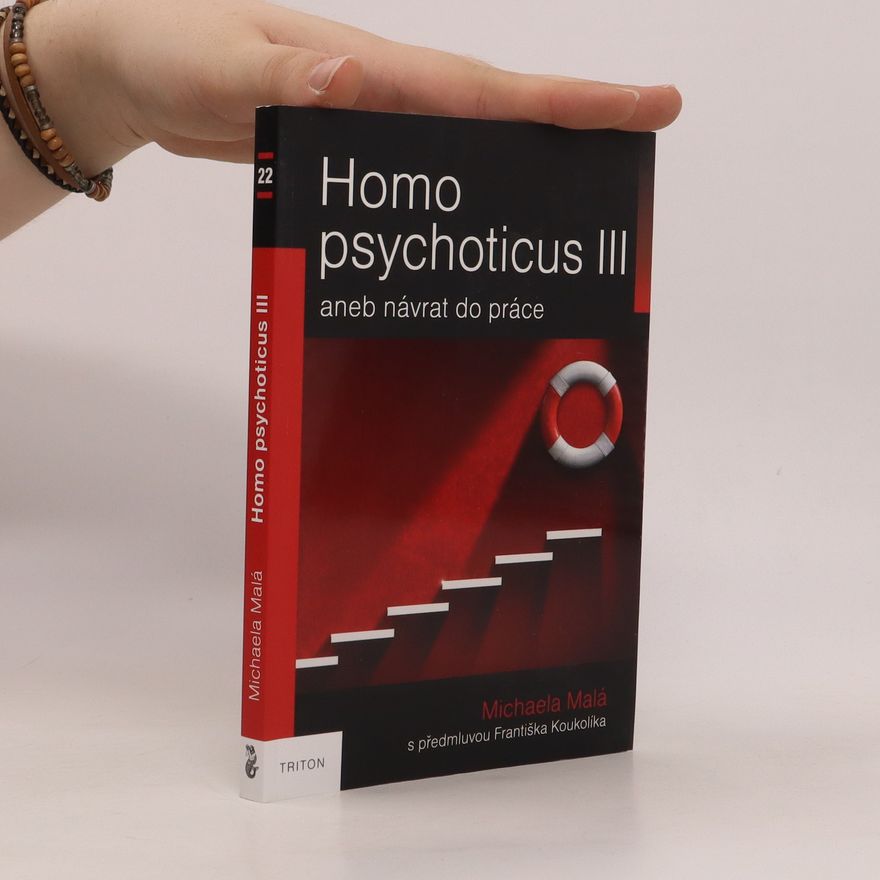Markéta Dohnalová Homo psychoticus III: aneb návrat do práce