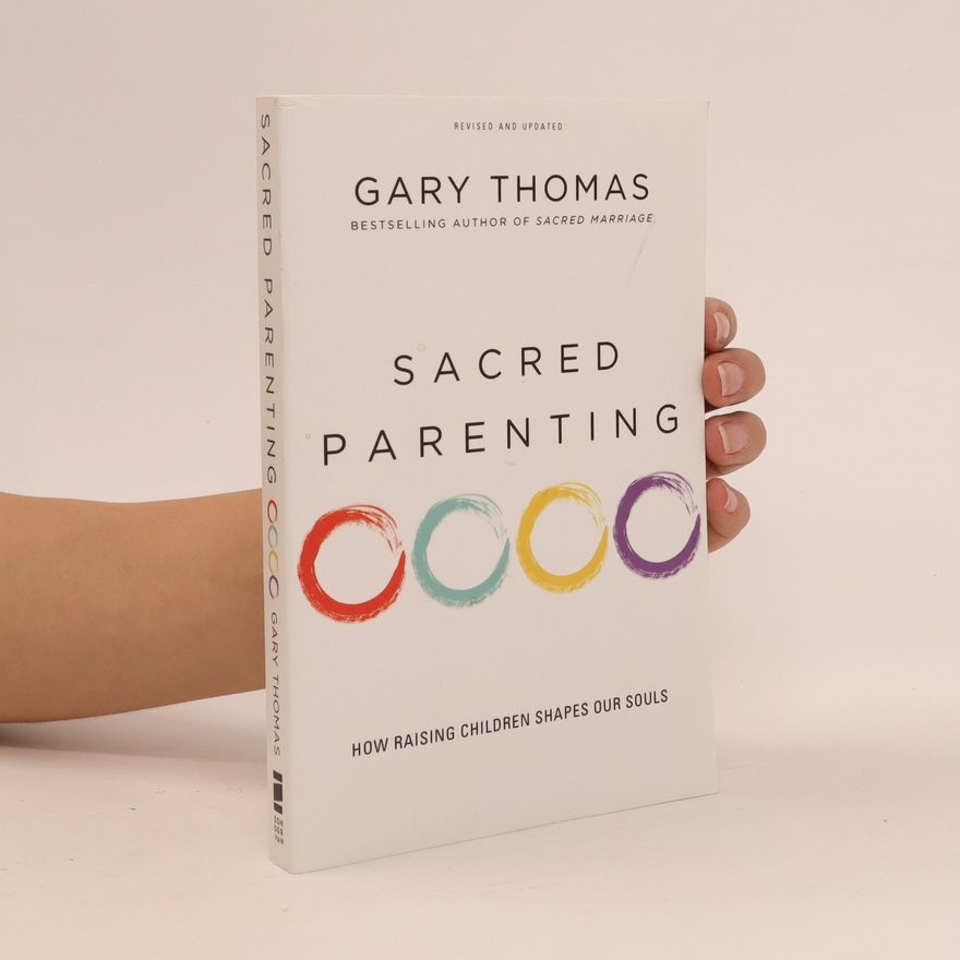 Gary Lee Thomas Sacred Parenting