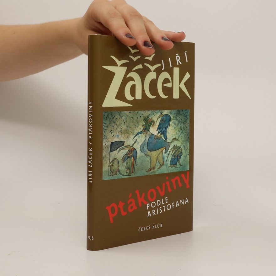 Jiří Žáček Ptákoviny podle Aristofana