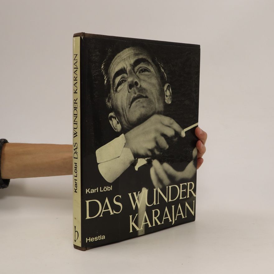 Karl Löbl Das Wunder Karajan