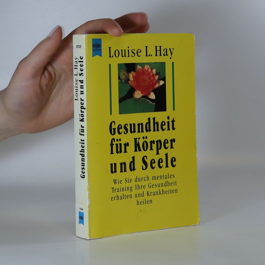 Louise Lynn Hay Gesundheit für Körper und Seele