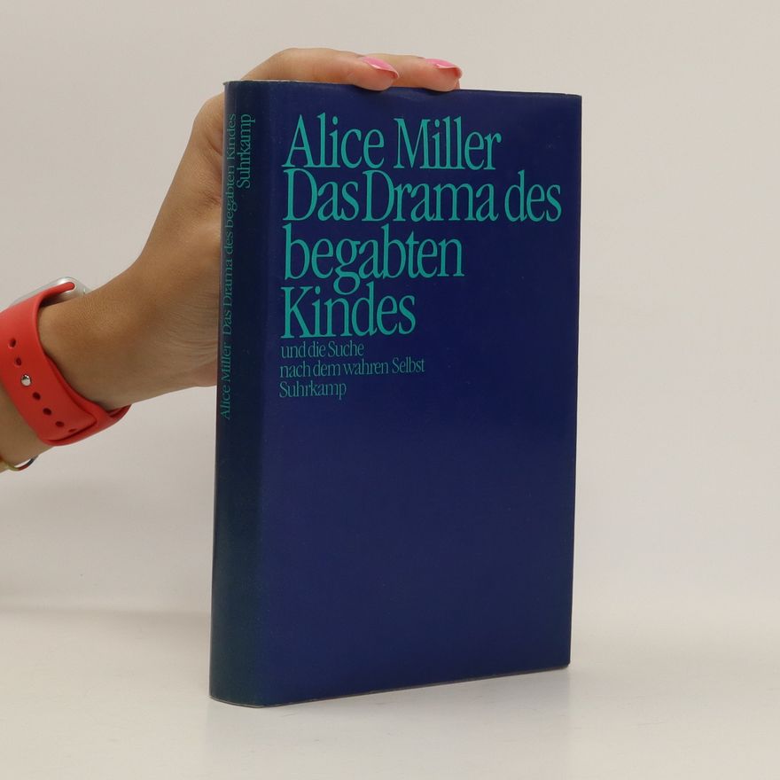 Alice Miller Das Drama des begabten Kindes