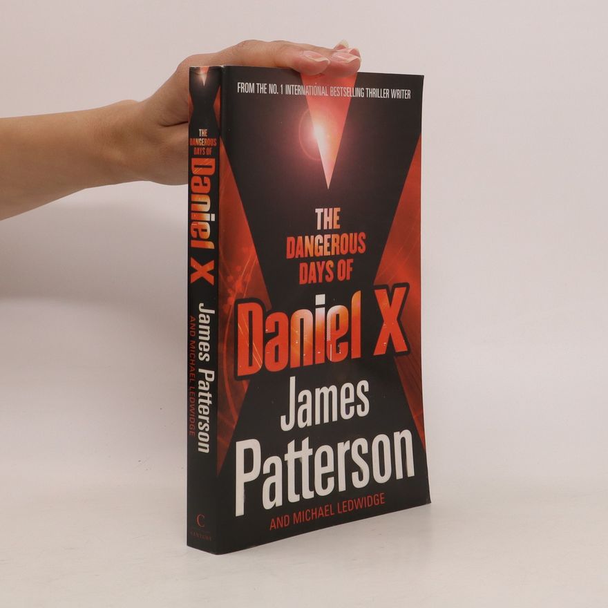 James Patterson The Dangerous Days of Daniel X