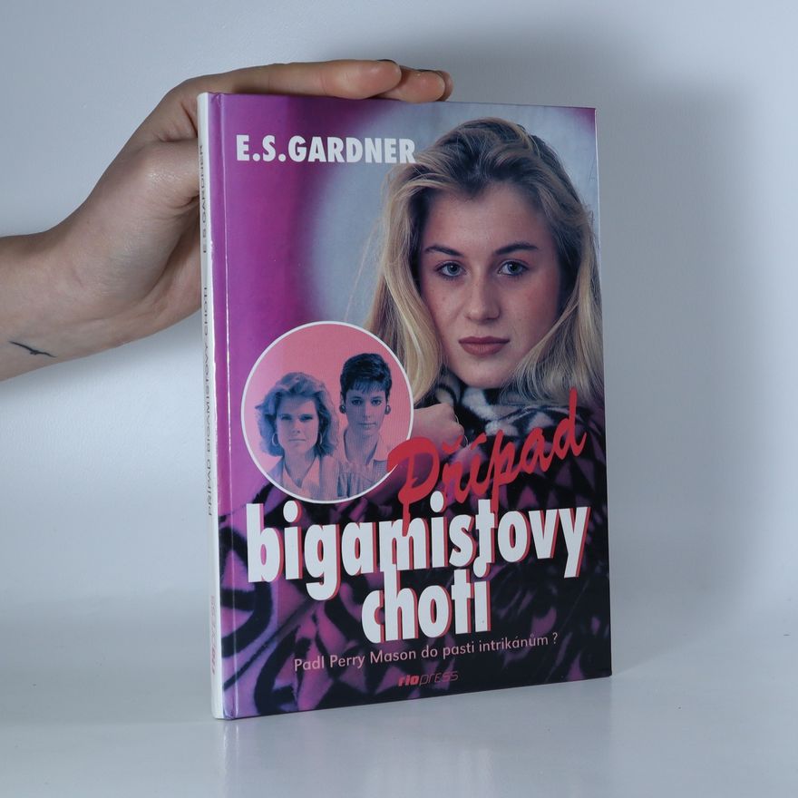 Erle Stanley Gardner Případ bigamistovy choti
