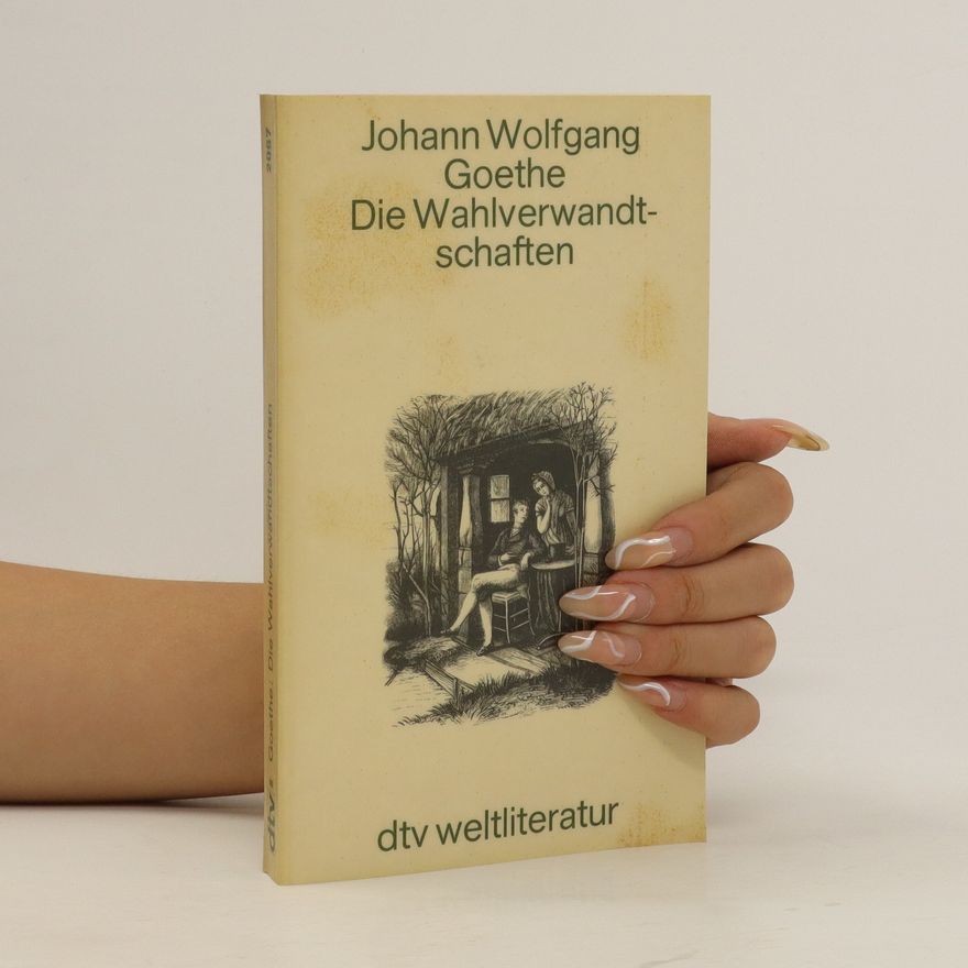 Johann Wolfgang von Goethe Die Wahlverwandtschaften