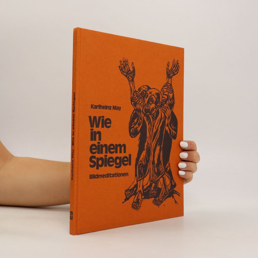Karl-Heinz May Wie in einem Spiegel