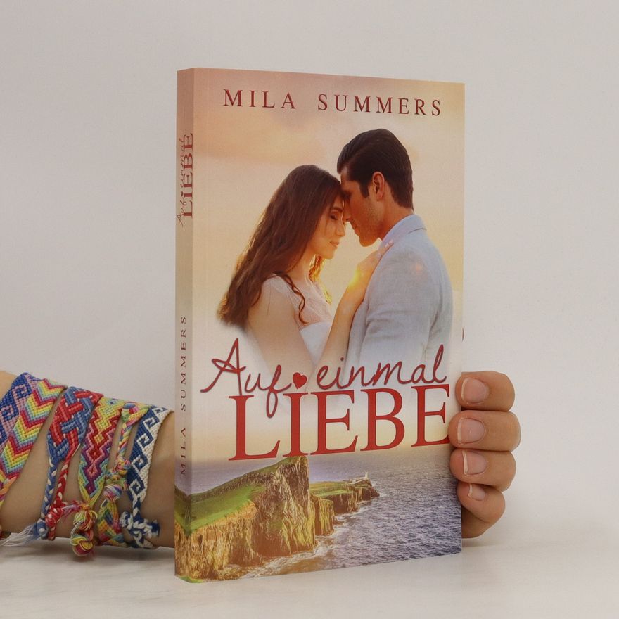 Mila Summers Auf einmal Liebe
