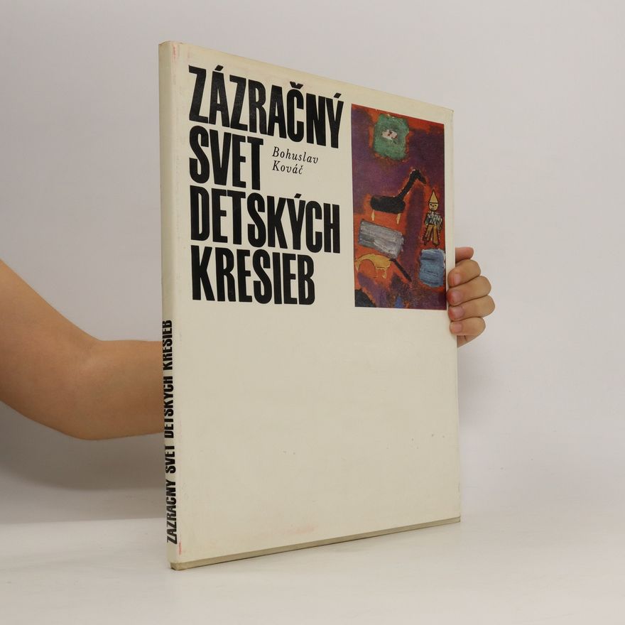 Kováč Bohuslav Zázračný svet detských kresieb