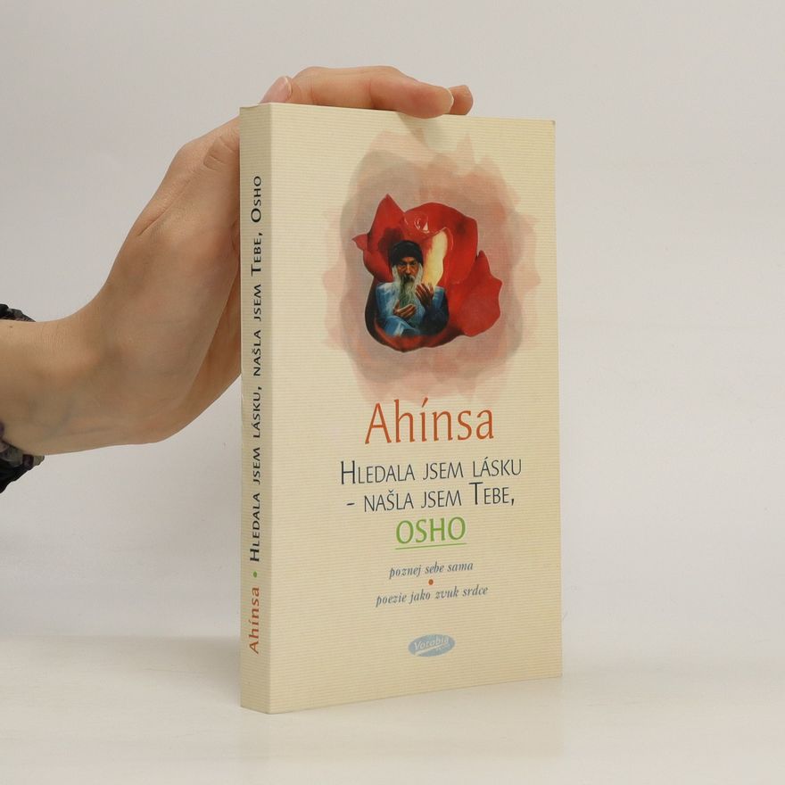 Zdeňka Nováková Ahínsa Hledala jsem lásku - našla jsem tebe, OSHO