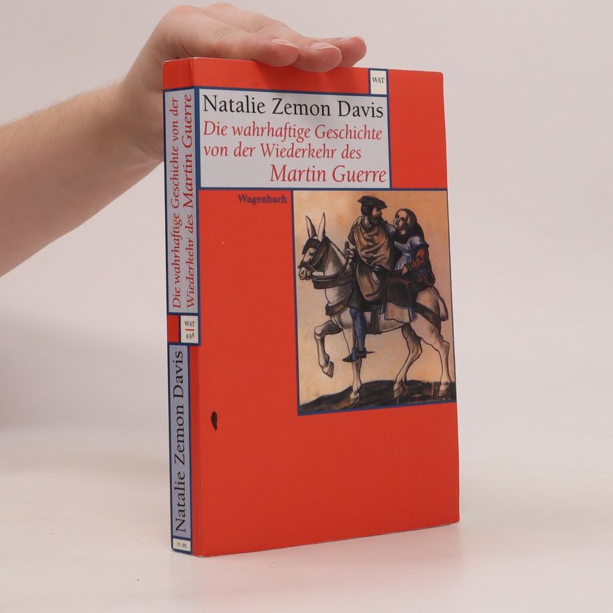 Natalie Zemon Davis Die wahrhaftige Geschichte von der Wiederkehr des Martin Guerre