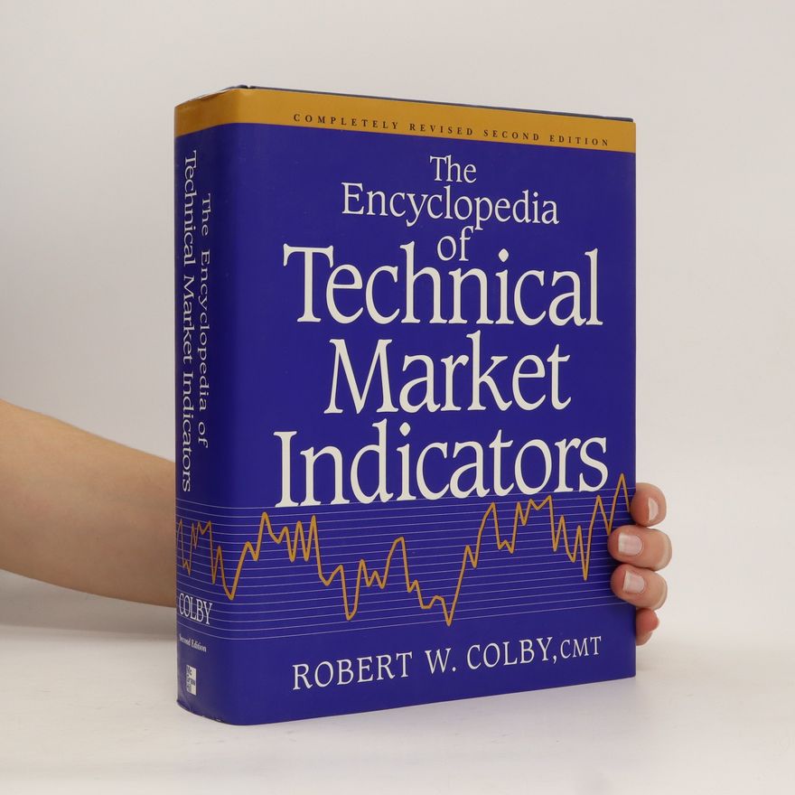 Robert W. Colby The Encyclopedia Of Technical Market Indicators. Second Edition
