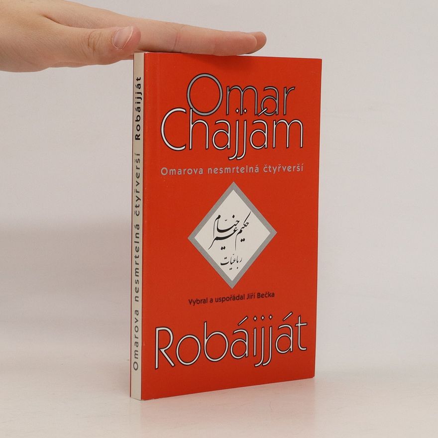 asi Omar Chajjám Robáijját : Omarova nesmrtelná čtyřverší