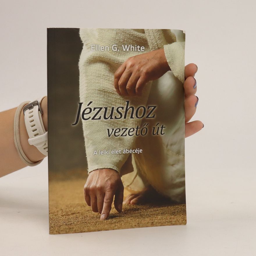 Ellen G. White Jézushoz vezető út
