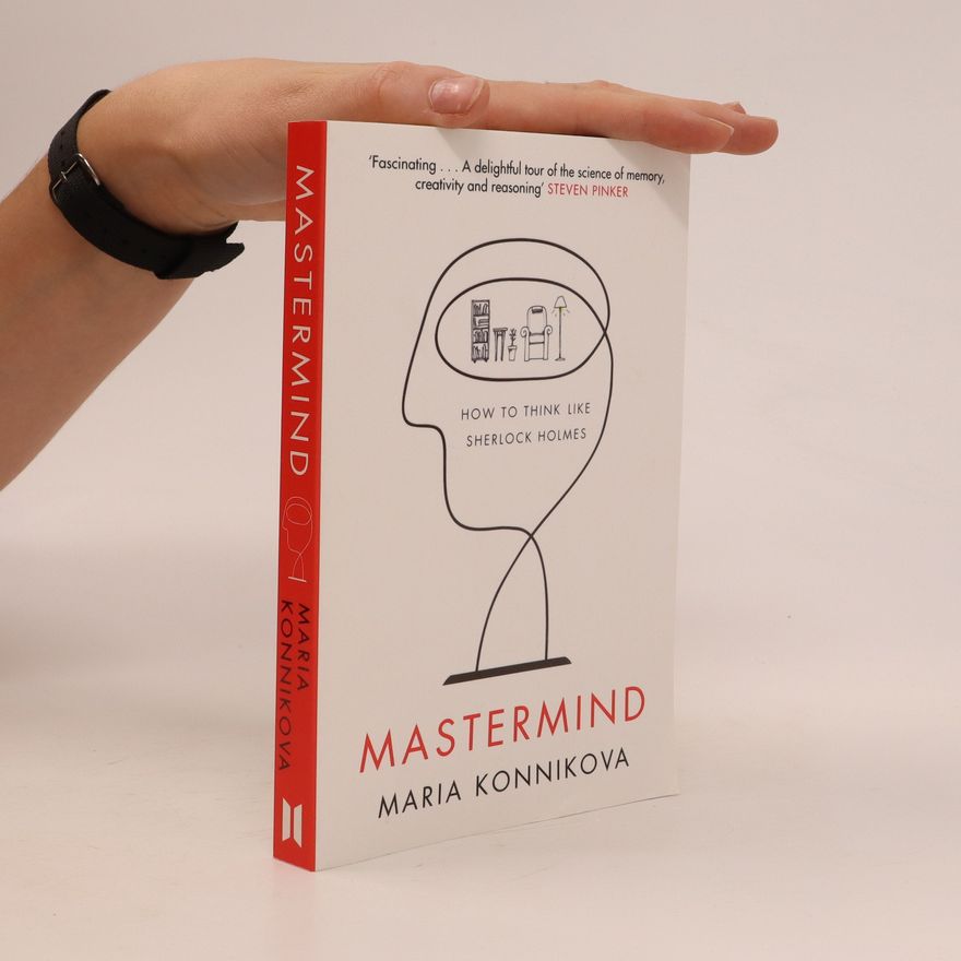 Maria Konnikova Mastermind : How to Think Like Sherlock Holmes