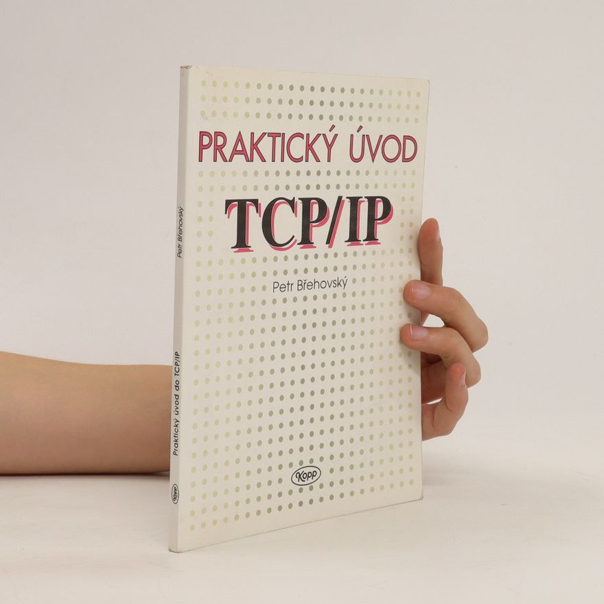 Petr Břehovský Praktický úvod do TCP/IP
