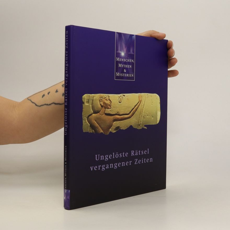 Autorenkollektiv Ungelöste Rätsel vergangener Zeiten