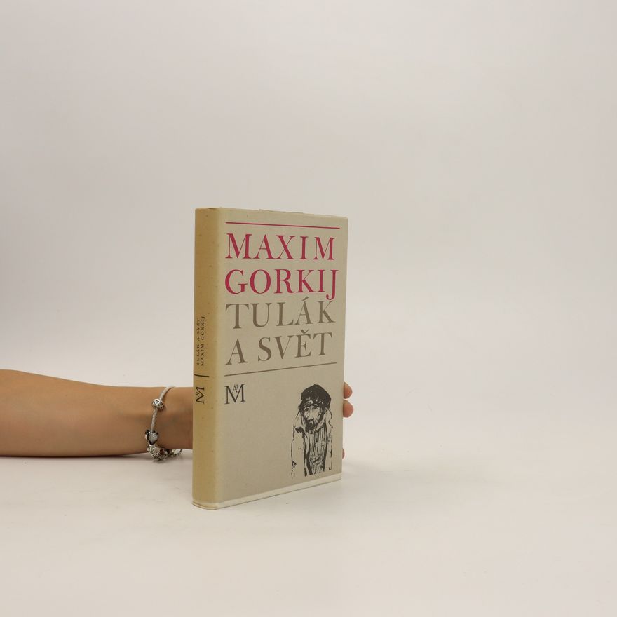Maxim Gorki Spisy Maxima Gorkého III. Tulák