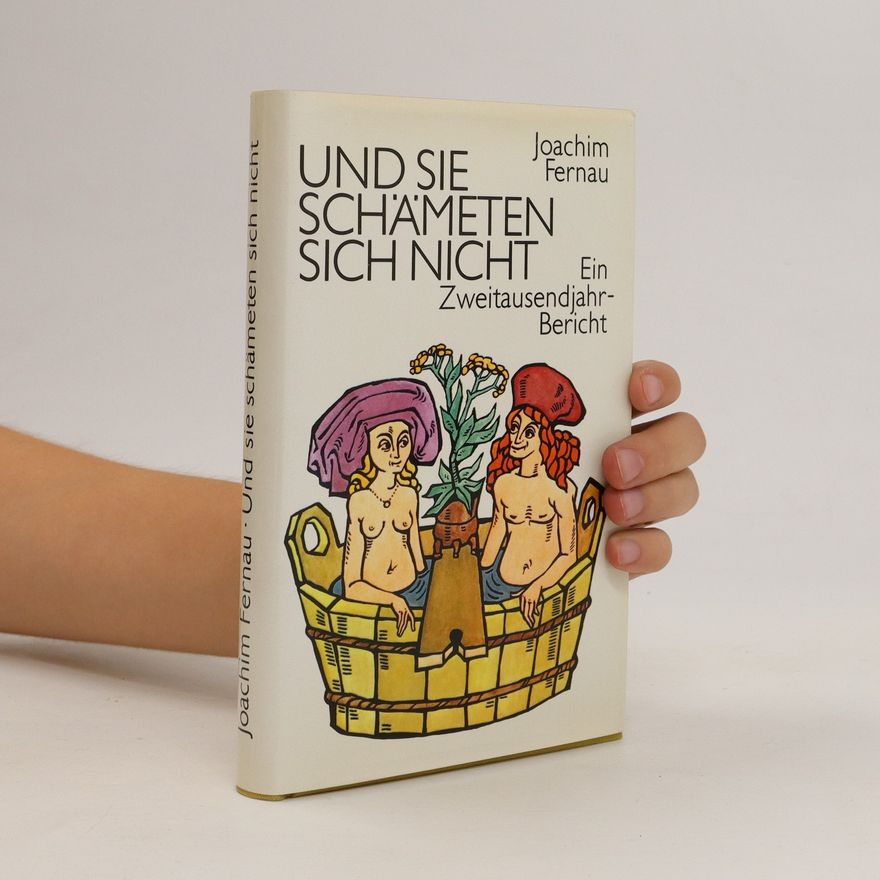 Joachim Fernau Und sie schämeten sich nicht