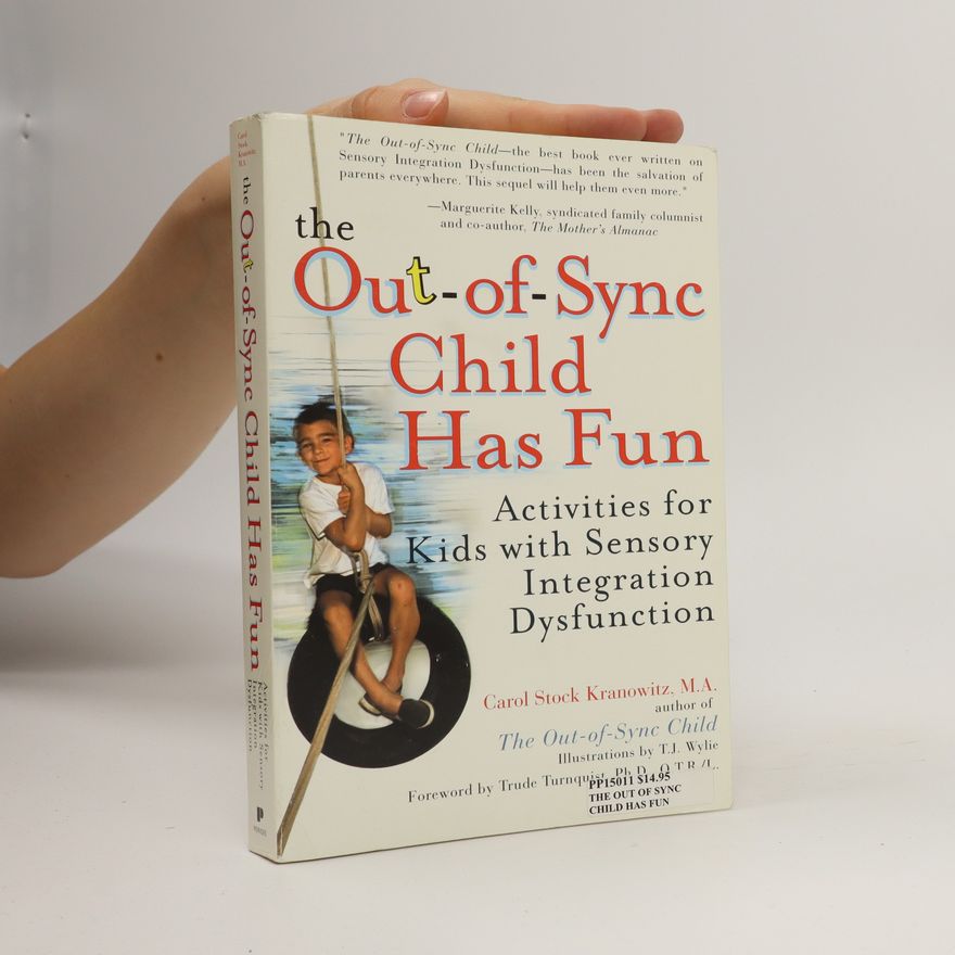 Carol Stock Kranowitz The Out-of-Sync Child has fun