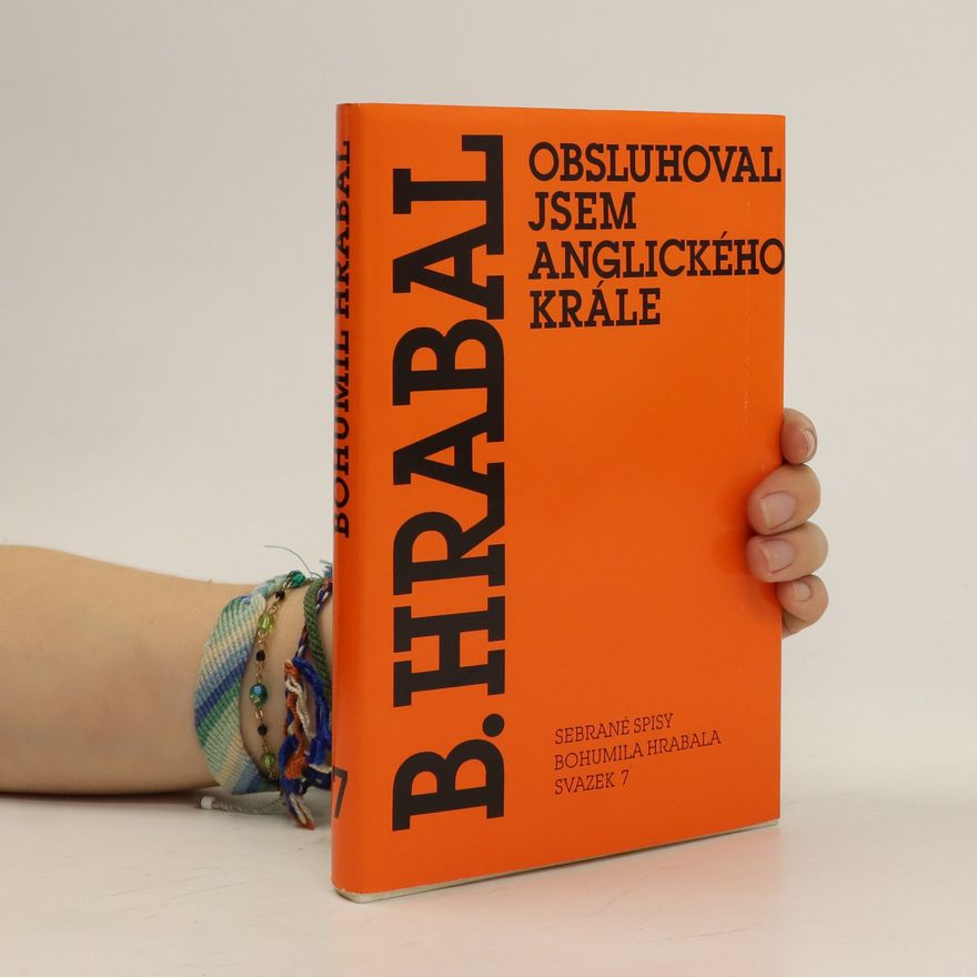 Bohumil Hrabal Obsluhoval jsem anglického krále