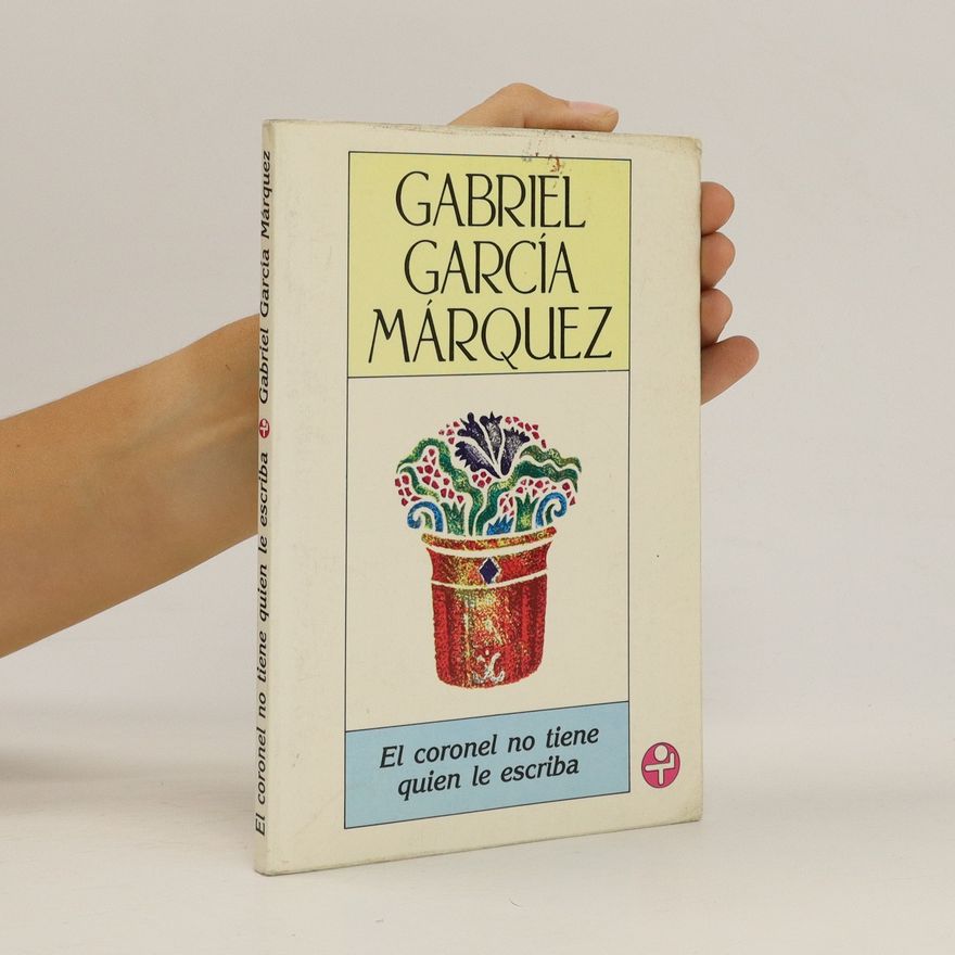 Gabriel García Márquez El coronel no tiene quien le escriba