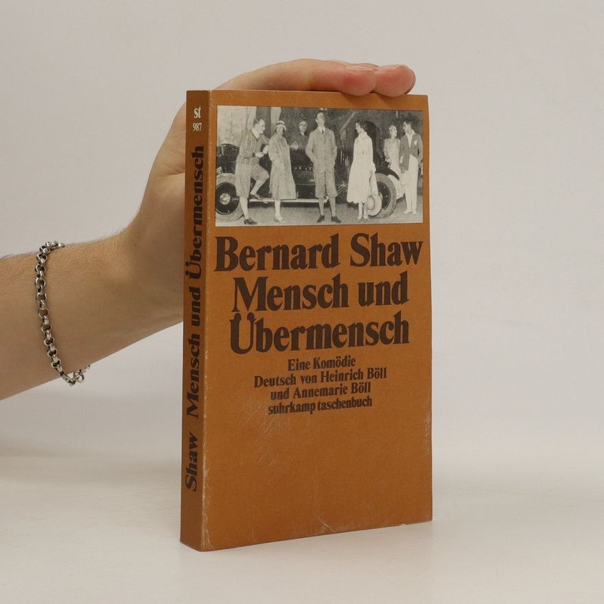 George Bernard Shaw Mensch und Übermensch