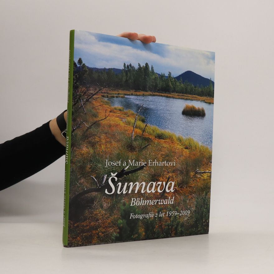Marie Erhartová Šumava - Fotografie z let 1959 - 2009
