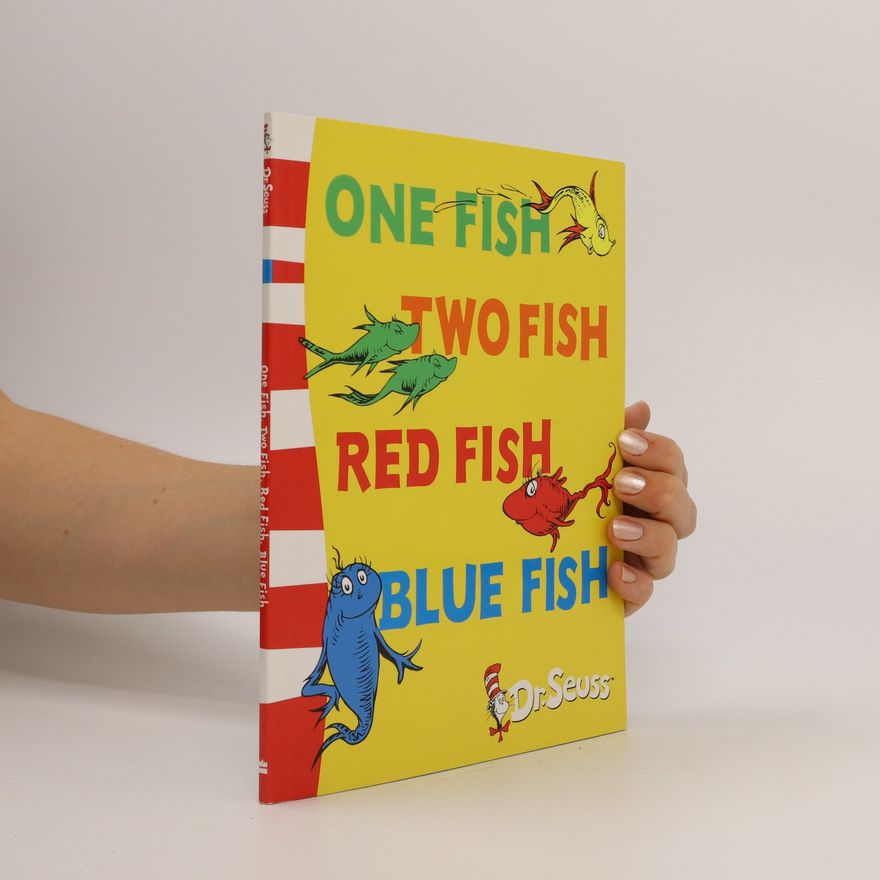 Dr. Seuss One fish, two fish, red fish, blue fish