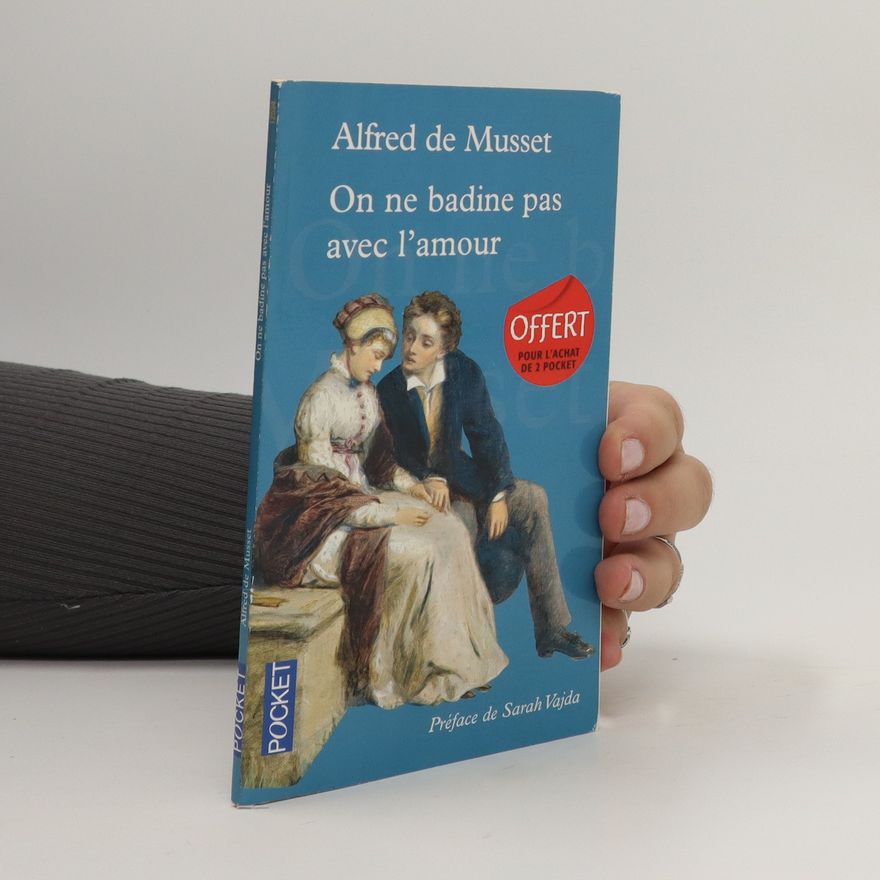 Alfred de Musset On ne badine pas avec l'amour