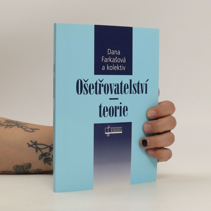 Dana Farkašová Ošetřovatelství - teorie