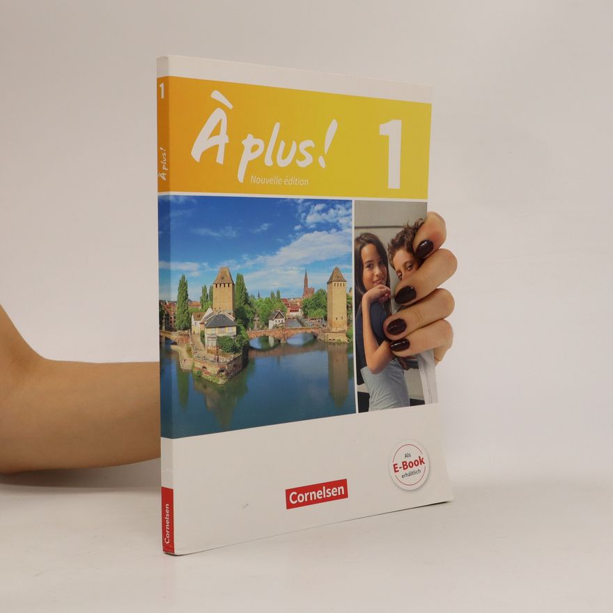 Otto MichaelGregor Gertraud Blume À plus! Nouvelle édition. Band 1. Schülerbuch