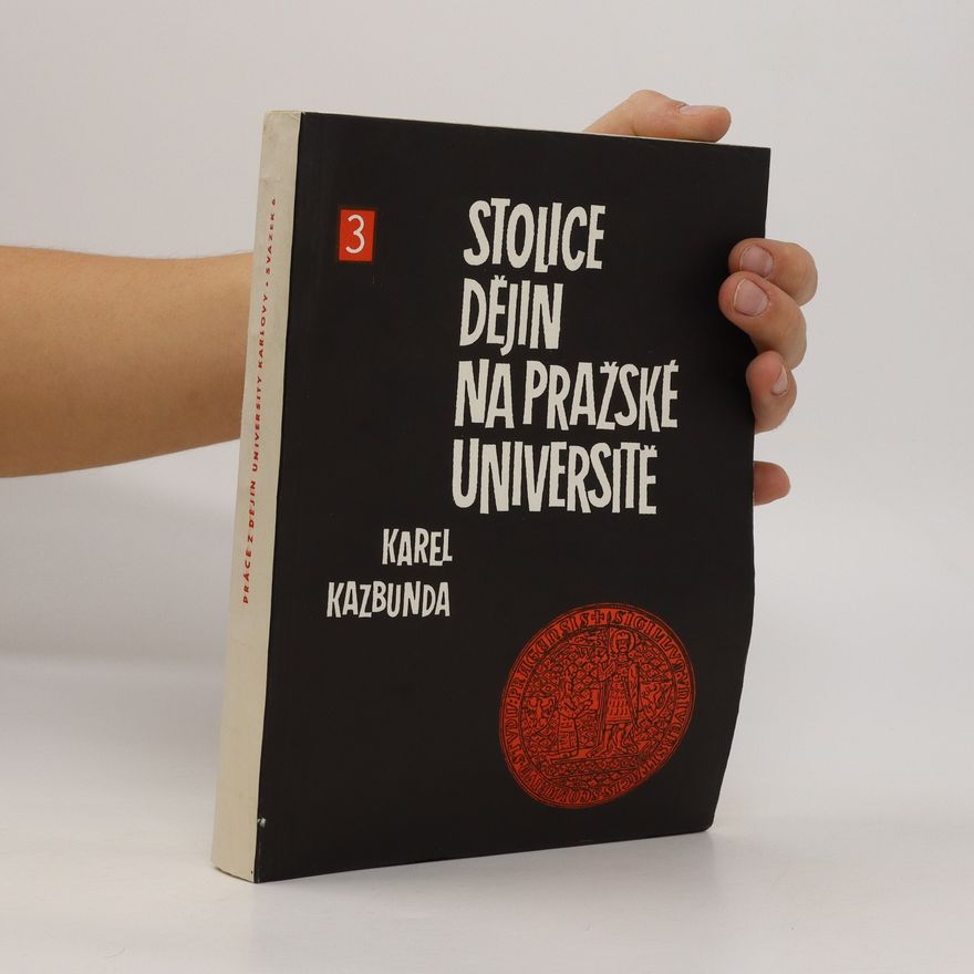 Karel Kazbunda Stolice dějin na pražské univerzitě. Část 3