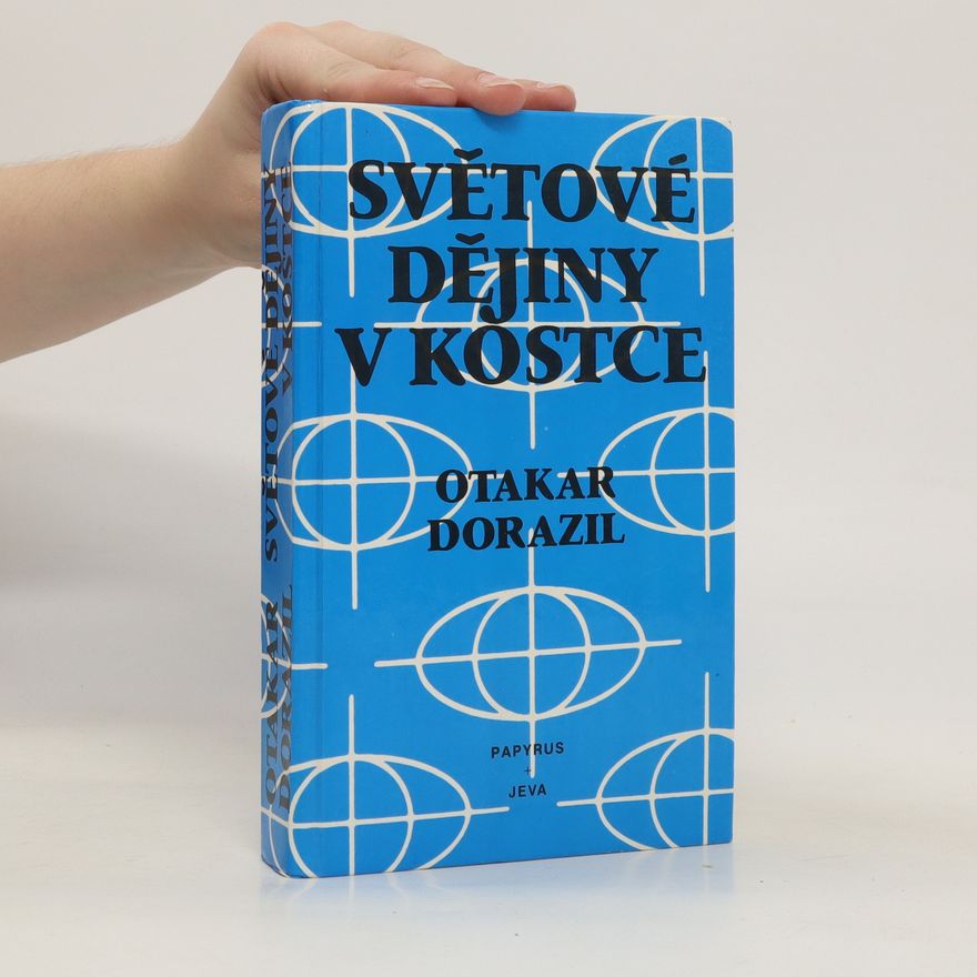 Otakar Dorazil Světové dějiny v kostce