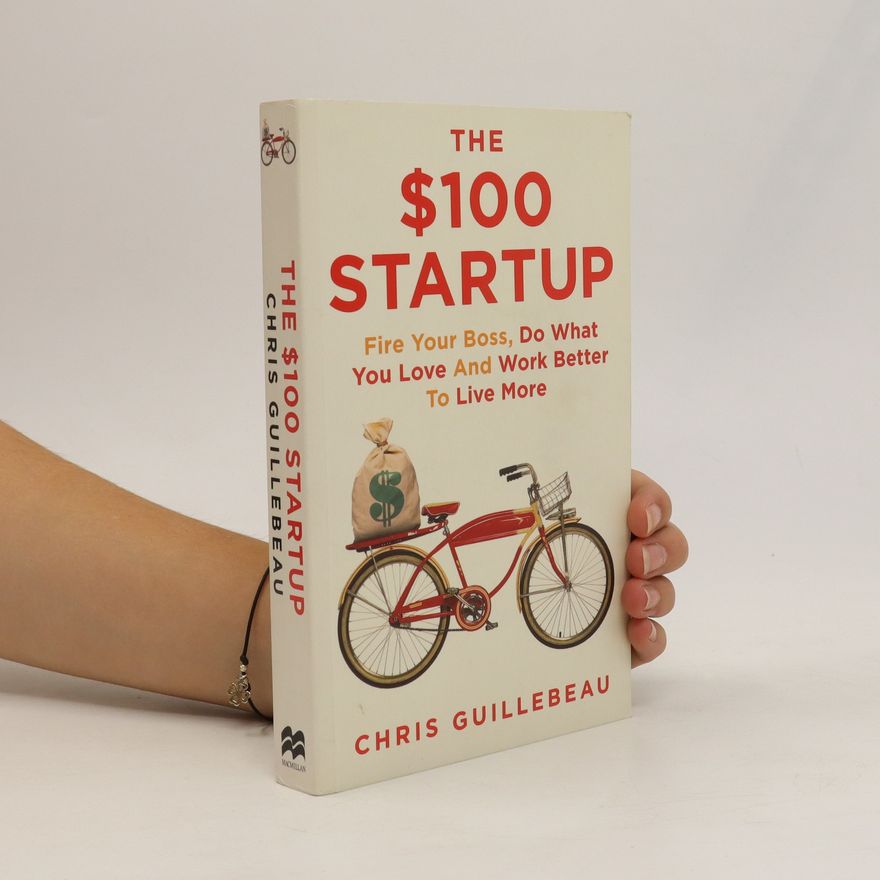 Chris Guillebeau The $100 Startup