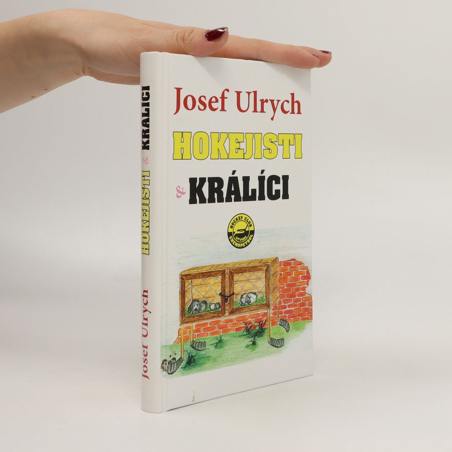 Josef Ulrych Hokejisti a králíci