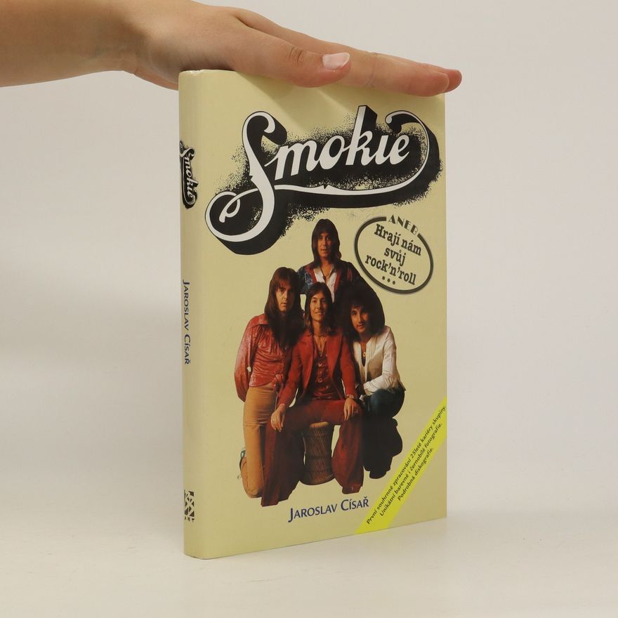 Jaroslav Císař Smokie, aneb, Hrají nám svůj rock'n'roll