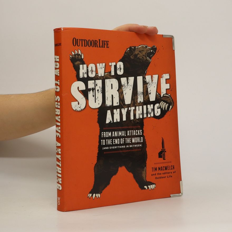 The Editors of Outdoor Life How to Survive Anything