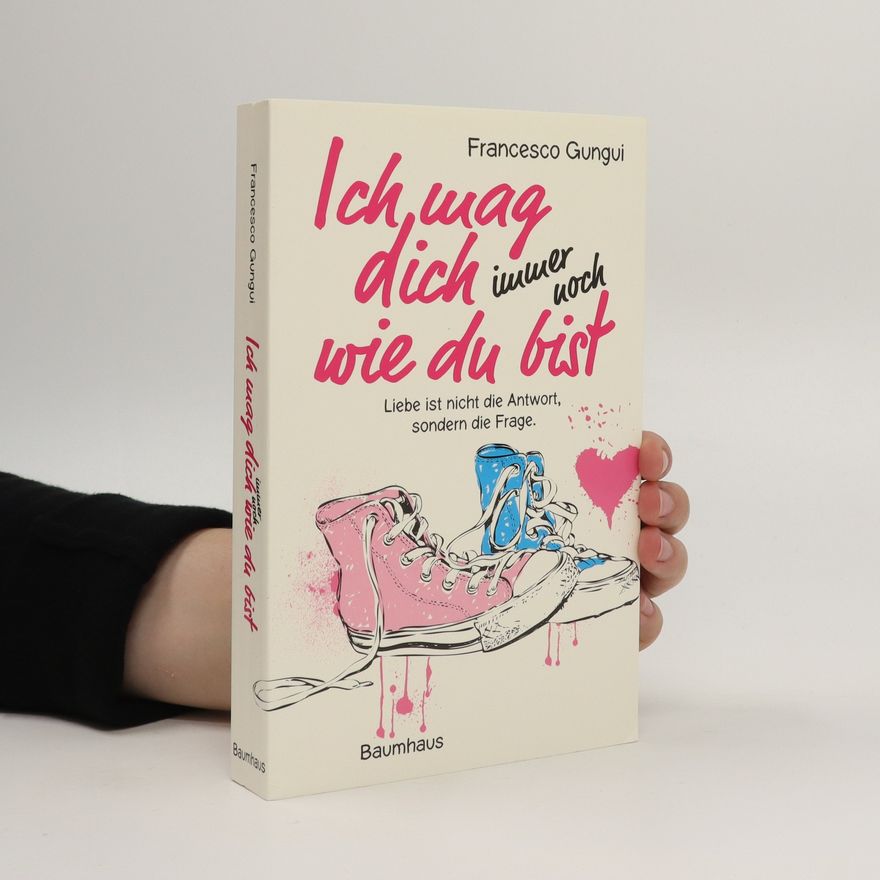 Francesco Gungui Ich mag dich immer noch, wie du bist