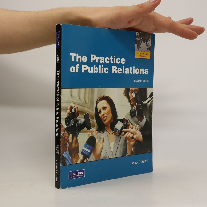 Fraser P. Seitel The Practice of Public Relations