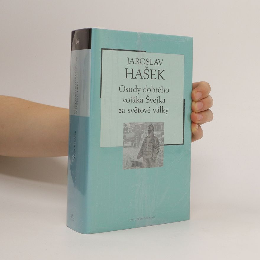 Jaroslav Hašek Osudy dobrého vojáka Švejka za světové války