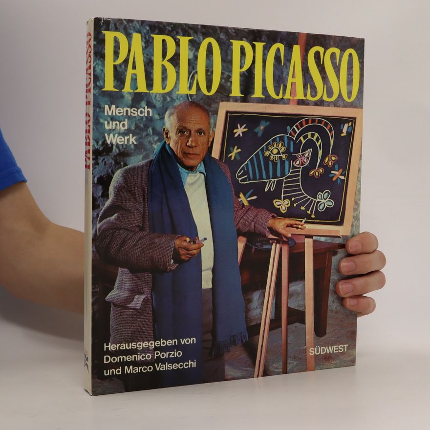 Domenico Porzio Pablo Picasso. Mensch und Werk