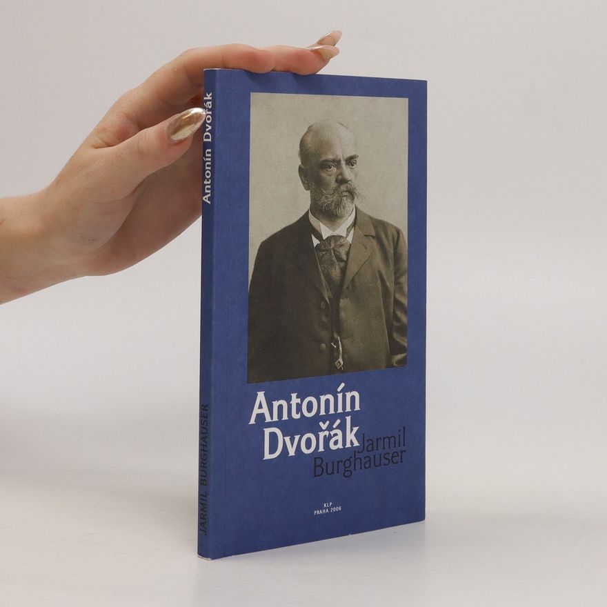 Burghauser Jarmil Antonín Dvořák