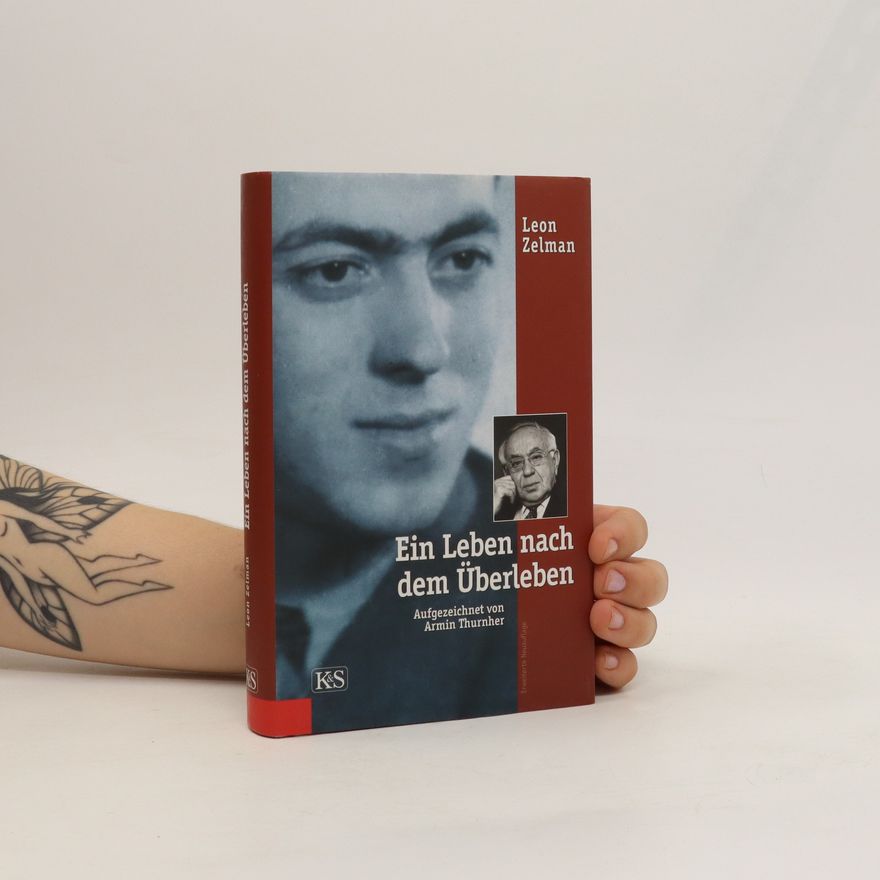 Leon Zelman Ein Leben nach dem Überleben