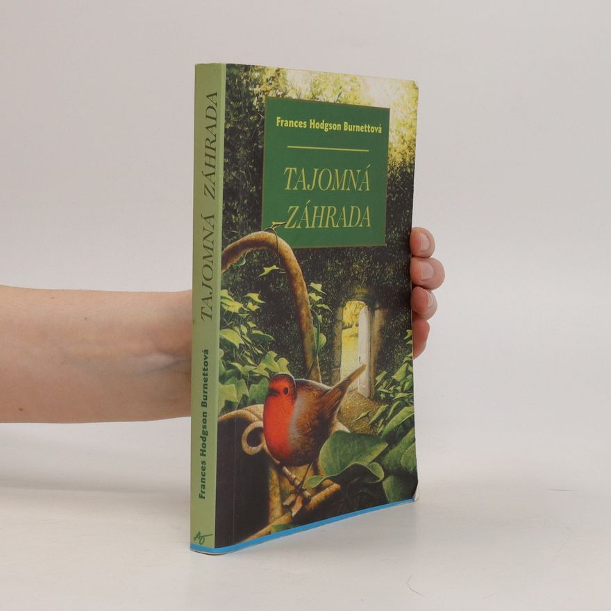 Frances Hodgson Burnett Tajomná záhrada