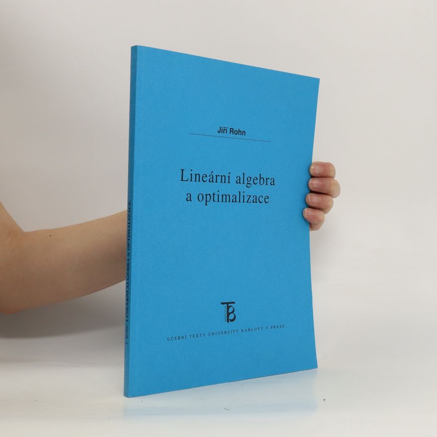 Jiří Rohn Lineární algebra a optimalizace