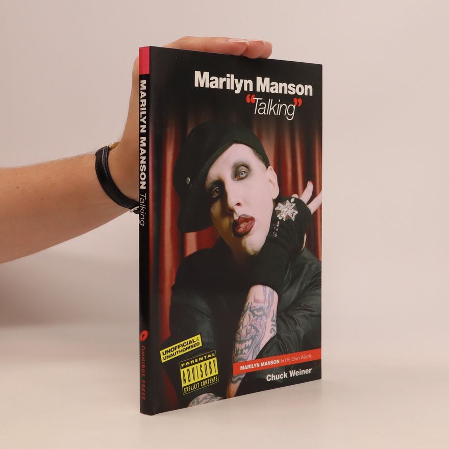Chuck Weiner Marilyn Manson 'talking': Marilyn Manson in his own words