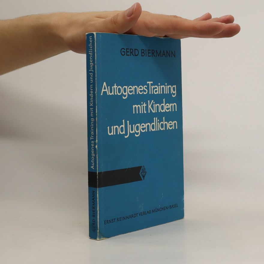 Gerd Biermann Autogenes Training mit Kindern und Jugendlichen